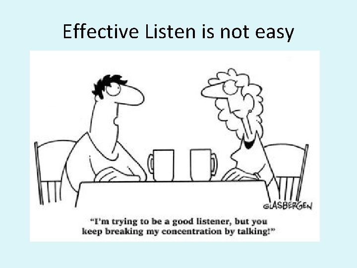 Effective Listen is not easy 