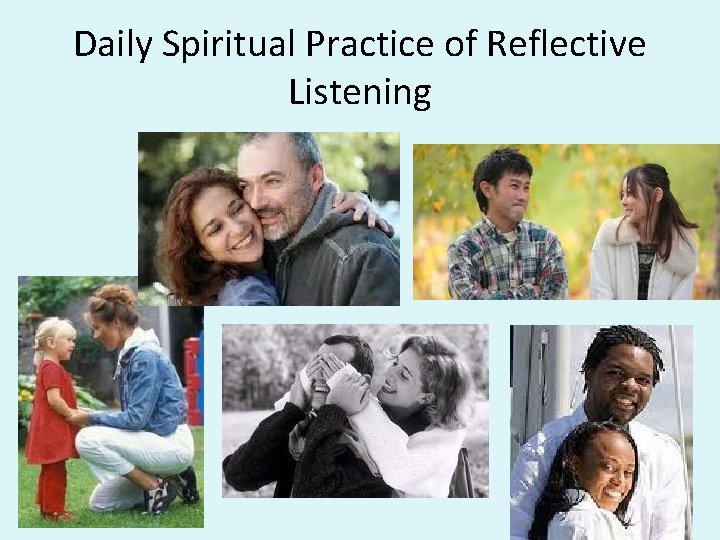 Daily Spiritual Practice of Reflective Listening 