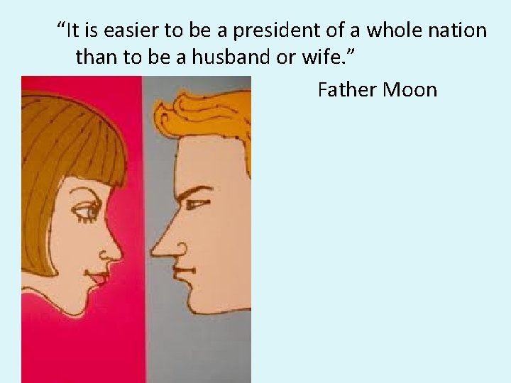 “It is easier to be a president of a whole nation than to be