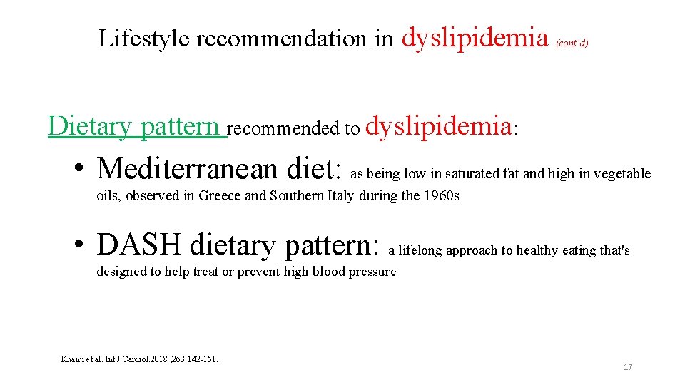 Lifestyle recommendation in dyslipidemia (cont’d) Dietary pattern recommended to dyslipidemia: • Mediterranean diet: as