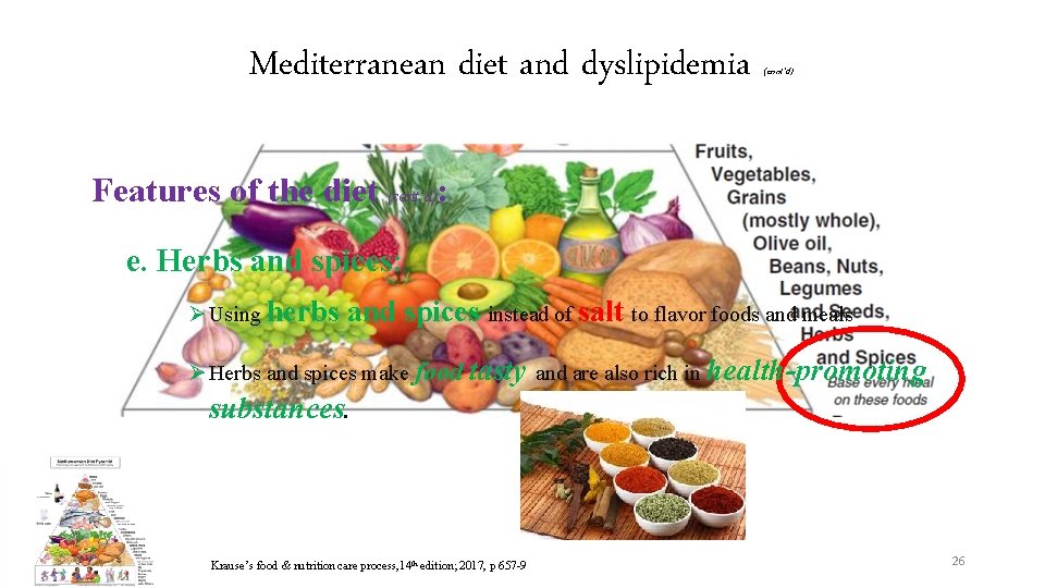 Mediterranean diet and dyslipidemia (cont’d) Features of the diet (cont’d): e. Herbs and spices: