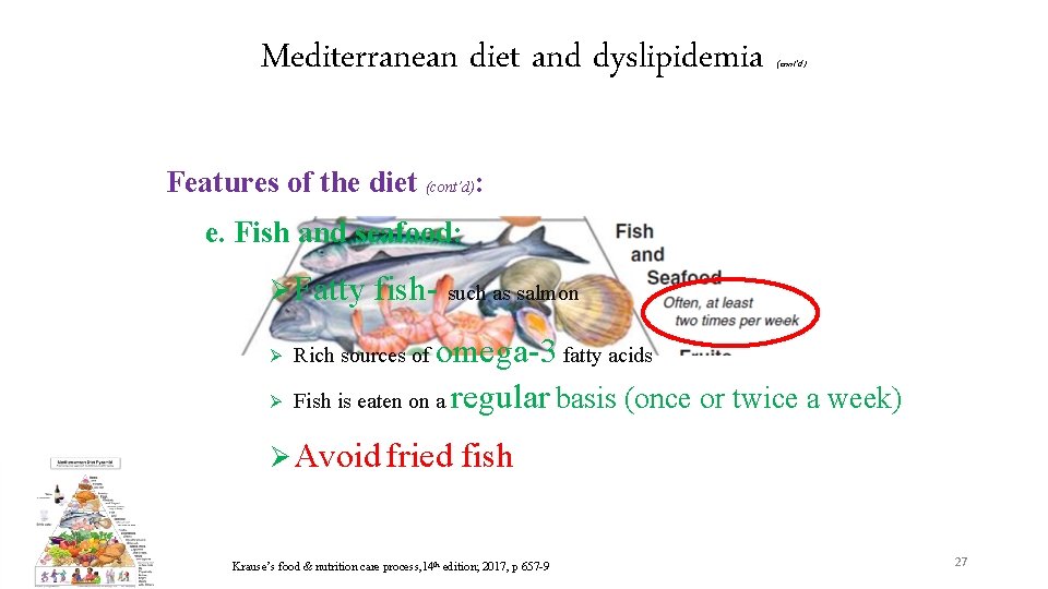 Mediterranean diet and dyslipidemia (cont’d) Features of the diet (cont’d): e. Fish and seafood: