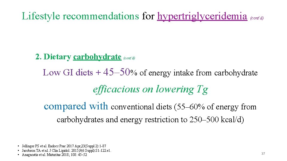 Lifestyle recommendations for hypertriglyceridemia (cont’d) 2. Dietary carbohydrate (cont’d) Low GI diets + 45–
