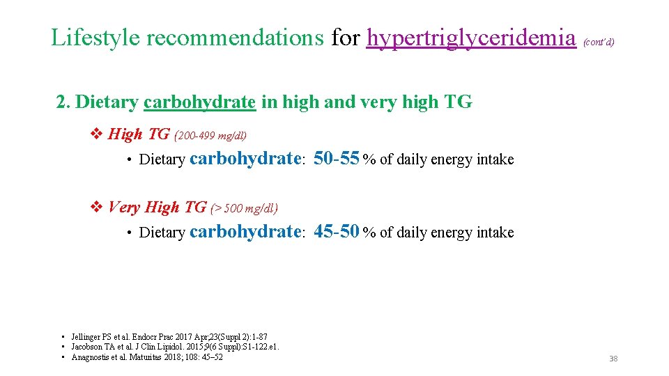 Lifestyle recommendations for hypertriglyceridemia (cont’d) 2. Dietary carbohydrate in high and very high TG