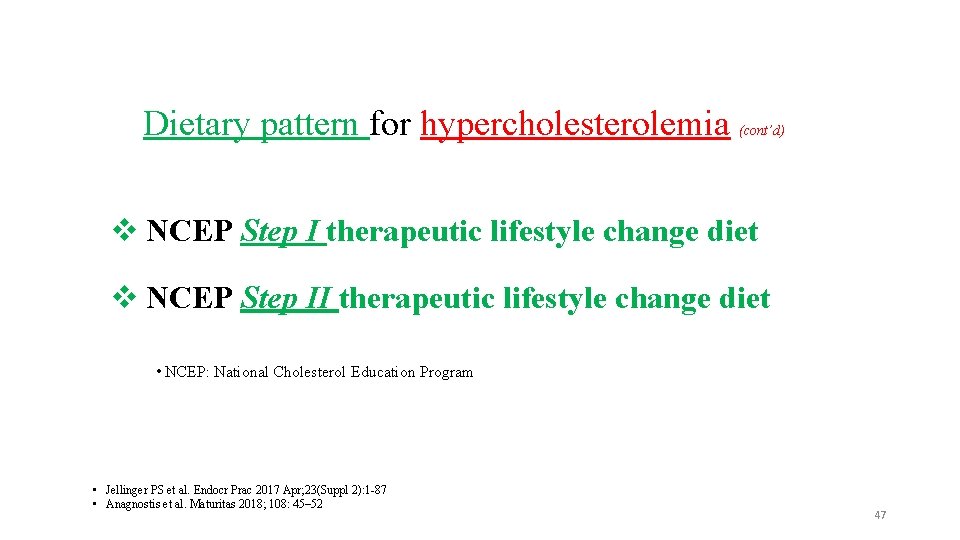 Dietary pattern for hypercholesterolemia (cont’d) v NCEP Step I therapeutic lifestyle change diet v