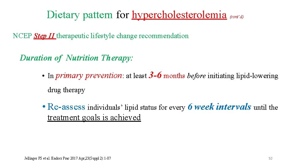 Dietary pattern for hypercholesterolemia (cont’d) NCEP Step II therapeutic lifestyle change recommendation Duration of