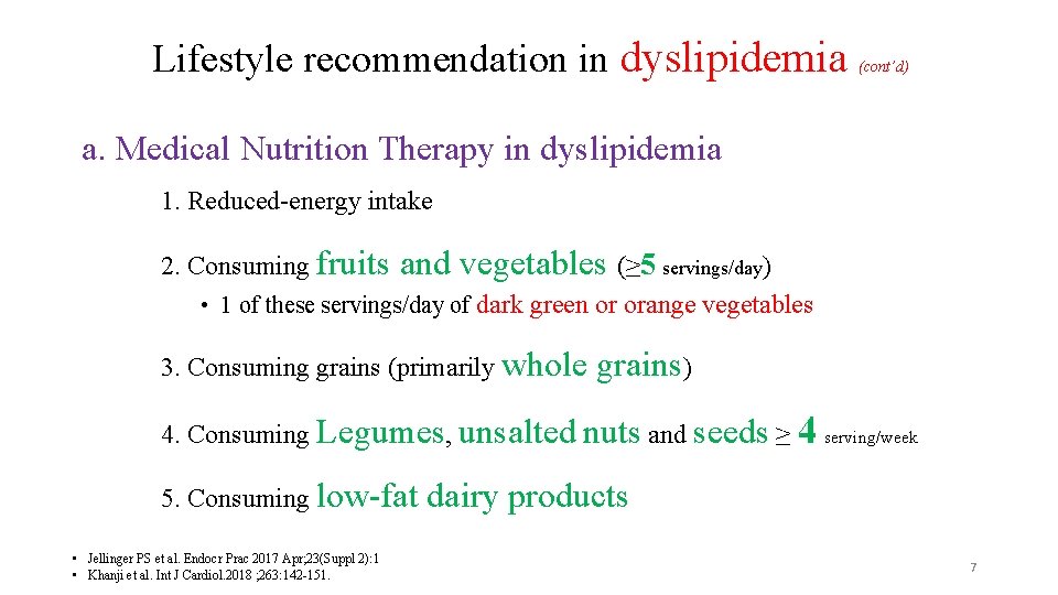 Lifestyle recommendation in dyslipidemia (cont’d) a. Medical Nutrition Therapy in dyslipidemia 1. Reduced-energy intake