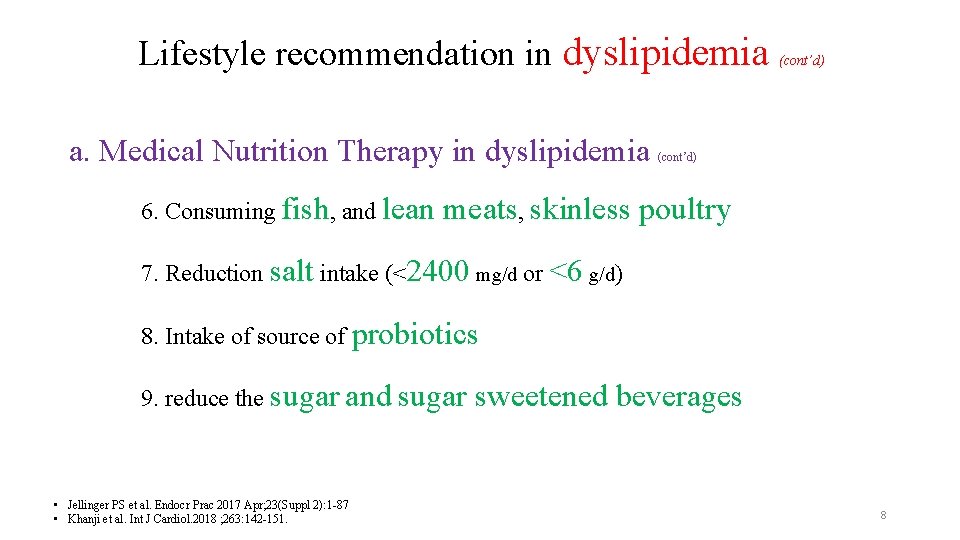 Lifestyle recommendation in dyslipidemia a. Medical Nutrition Therapy in dyslipidemia 6. Consuming fish, and