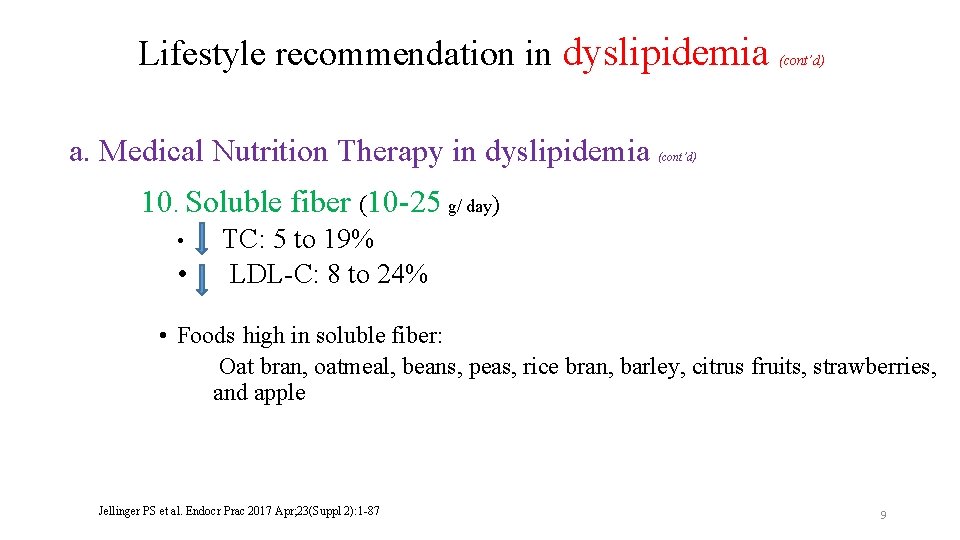 Lifestyle recommendation in dyslipidemia a. Medical Nutrition Therapy in dyslipidemia (cont’d) 10. Soluble fiber