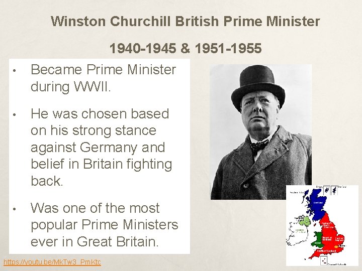 Winston Churchill British Prime Minister 1940 -1945 & 1951 -1955 • Became Prime Minister