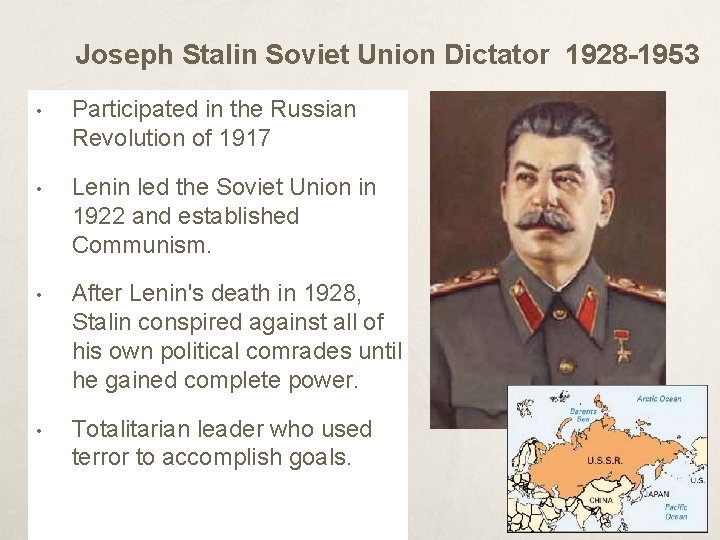 Joseph Stalin Soviet Union Dictator 1928 -1953 • Participated in the Russian Revolution of