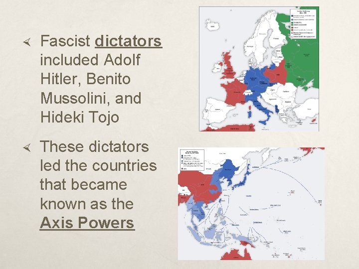  Fascist dictators included Adolf Hitler, Benito Mussolini, and Hideki Tojo These dictators led