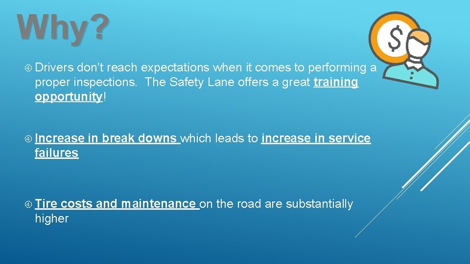 Why? Drivers don’t reach expectations when it comes to performing a proper inspections. The