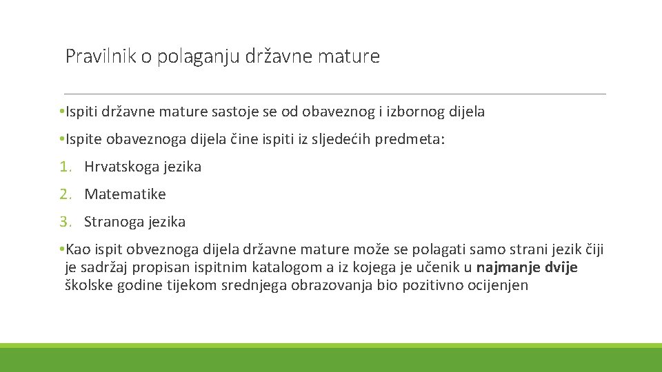 Pravilnik o polaganju državne mature • Ispiti državne mature sastoje se od obaveznog i