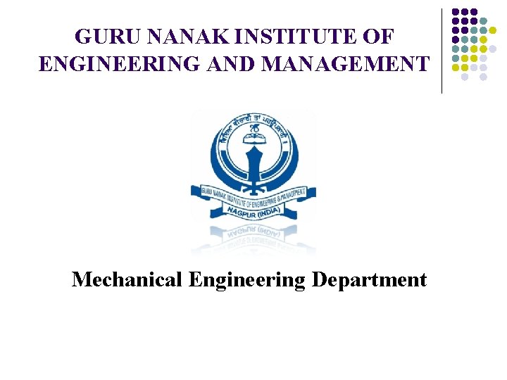 GURU NANAK INSTITUTE OF ENGINEERING AND MANAGEMENT Mechanical Engineering Department 