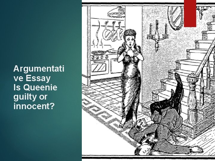 Argumentati ve Essay Is Queenie guilty or innocent? 