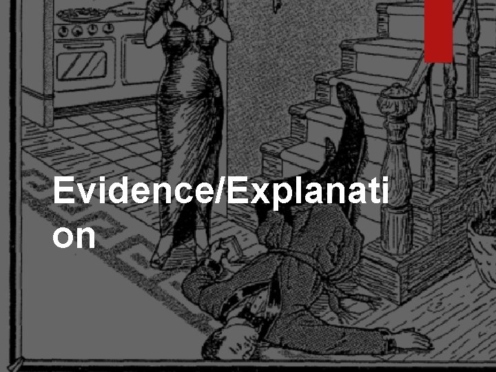 Evidence/Explanati on 