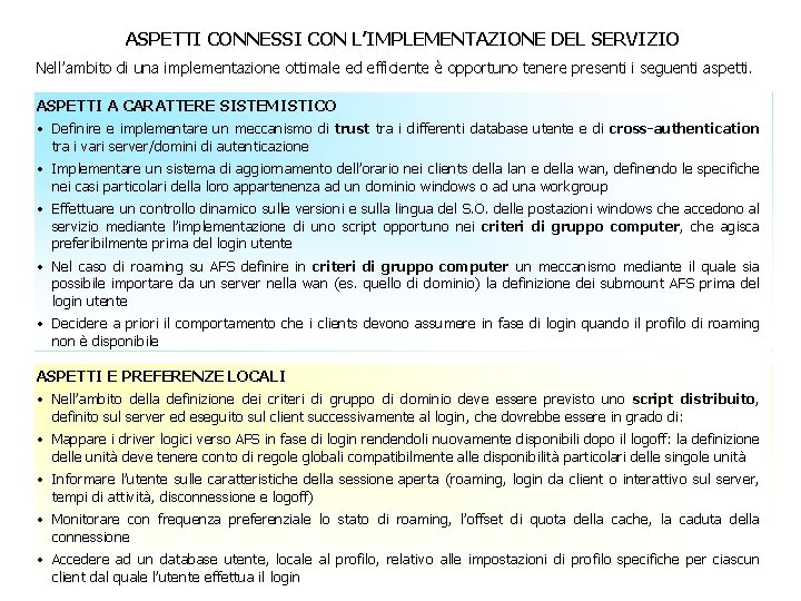 ASPETTI CONNESSI CON L’IMPLEMENTAZIONE DEL SERVIZIO Nell’ambito di una implementazione ottimale ed efficiente è