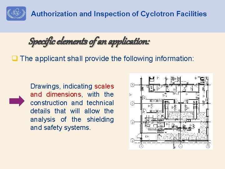 Authorization and Inspection of Cyclotron Facilities Specific elements of an application: q The applicant