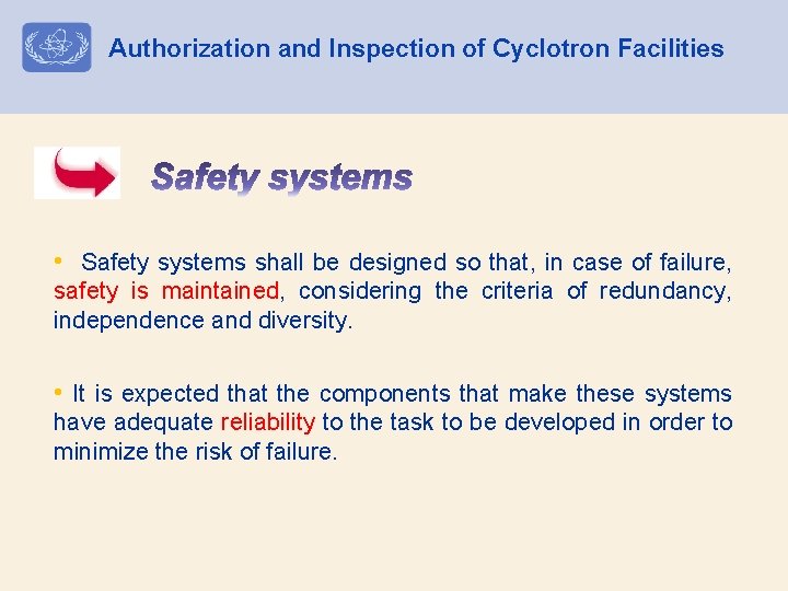 Authorization and Inspection of Cyclotron Facilities • Safety systems shall be designed so that,