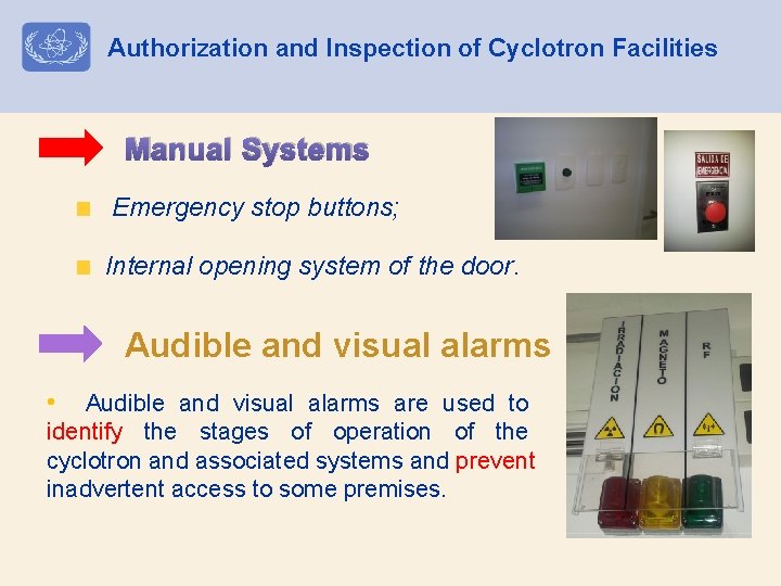 Authorization and Inspection of Cyclotron Facilities Manual Systems Emergency stop buttons; Internal opening system