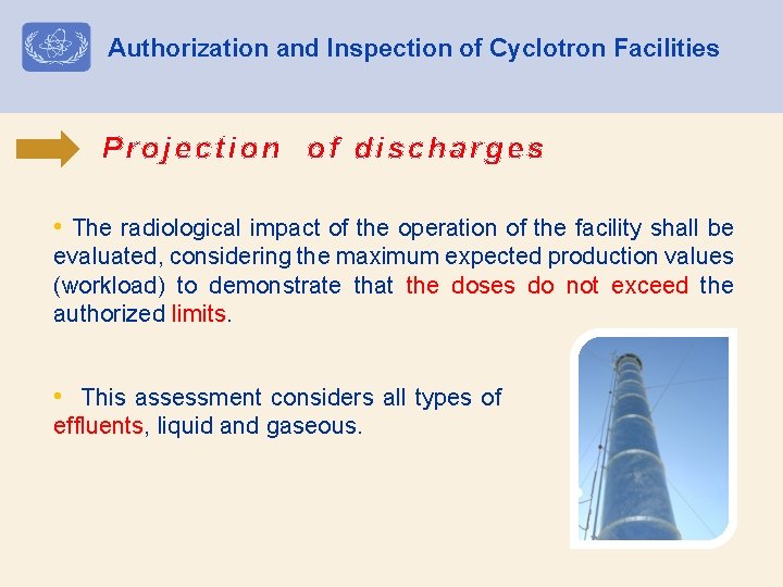 Authorization and Inspection of Cyclotron Facilities Projection of discharges • The radiological impact of