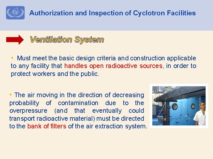 Authorization and Inspection of Cyclotron Facilities Ventilation System • Must meet the basic design