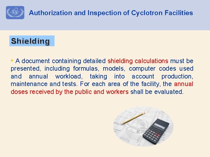 Authorization and Inspection of Cyclotron Facilities Shielding • A document containing detailed shielding calculations