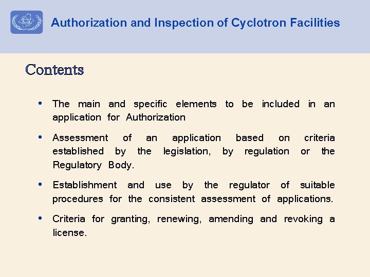 Authorization and Inspection of Cyclotron Facilities Contents • The main and specific elements to