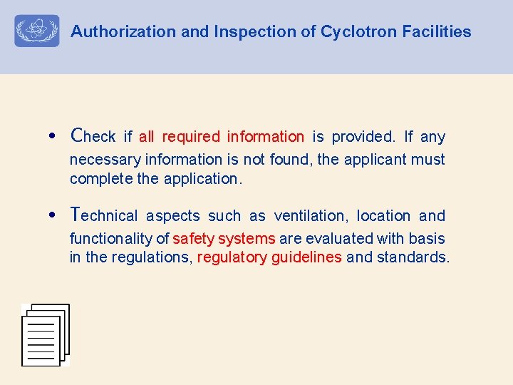 Authorization and Inspection of Cyclotron Facilities • Check if all required information is provided.