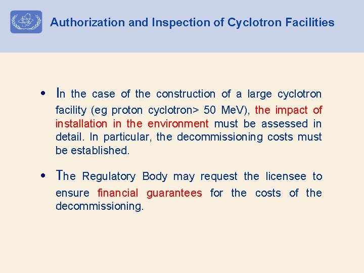 Authorization and Inspection of Cyclotron Facilities • In the case of the construction of