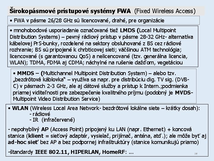 Širokopásmové prístupové systémy FWA (Fixed Wireless Access) • FWA v pásme 26/28 GHz sú
