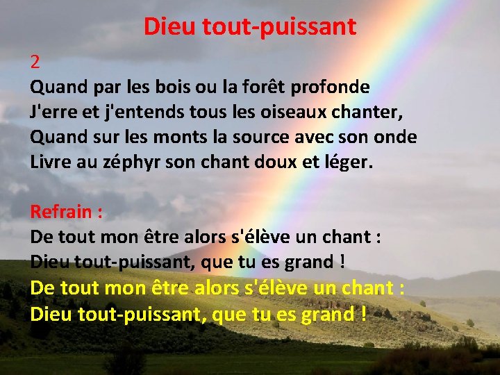 Dieu tout-puissant 2 Quand par les bois ou la forêt profonde J'erre et j'entends