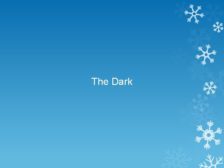 The Dark 