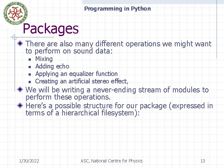 Programming in Python Packages There also many different operations we might want to perform