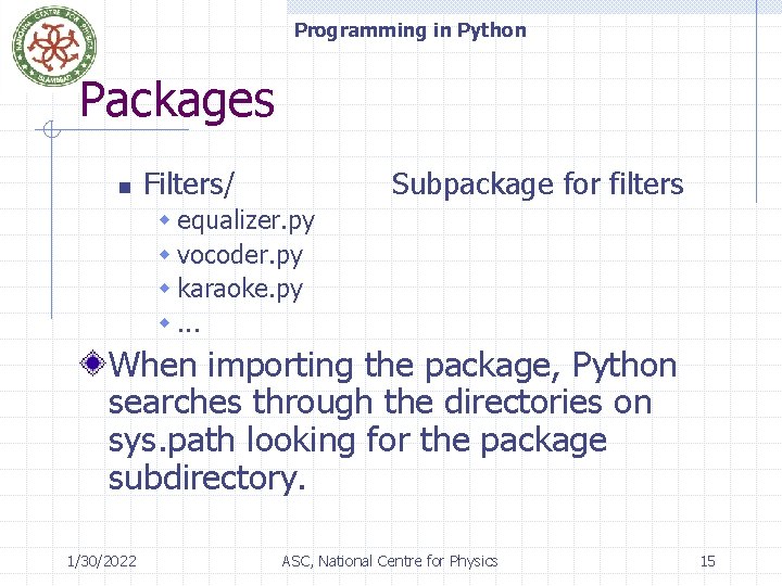 Programming in Python Packages n Filters/ Subpackage for filters w equalizer. py w vocoder.