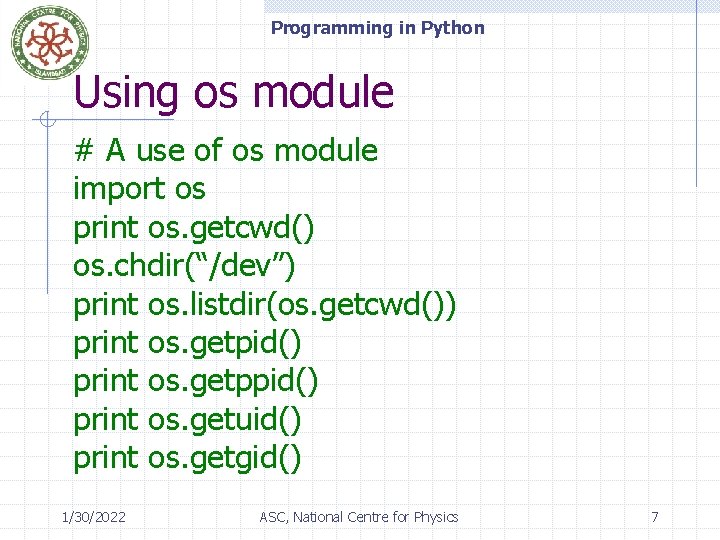 Programming in Python Using os module # A use of os module import os