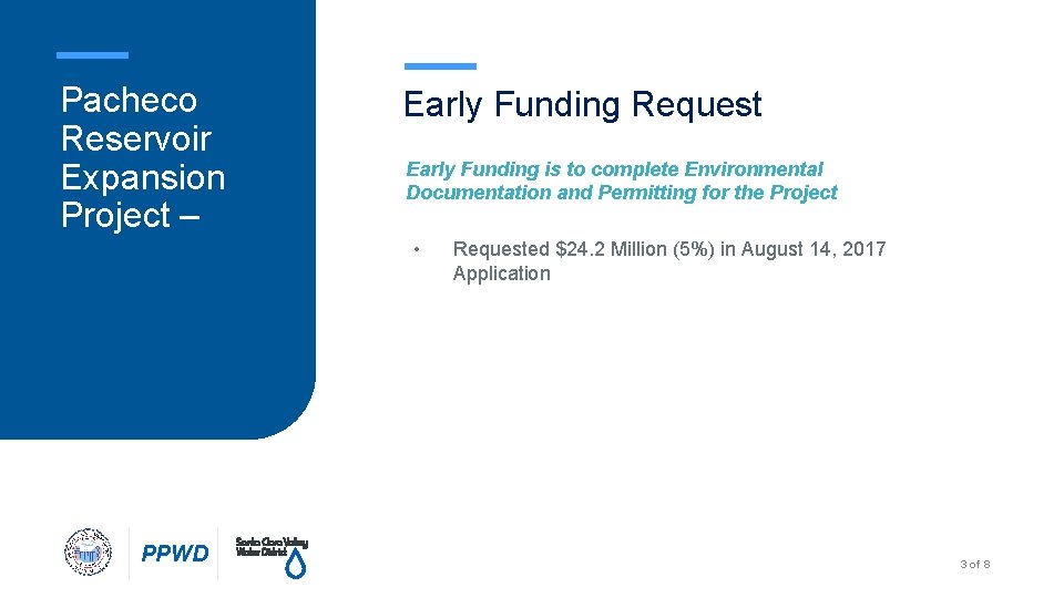 Pacheco Reservoir Expansion Project – Early Funding Request Early Funding is to complete Environmental Pacheco Reservoir Expansion Project – Early Funding Request Early Funding is to complete Environmental