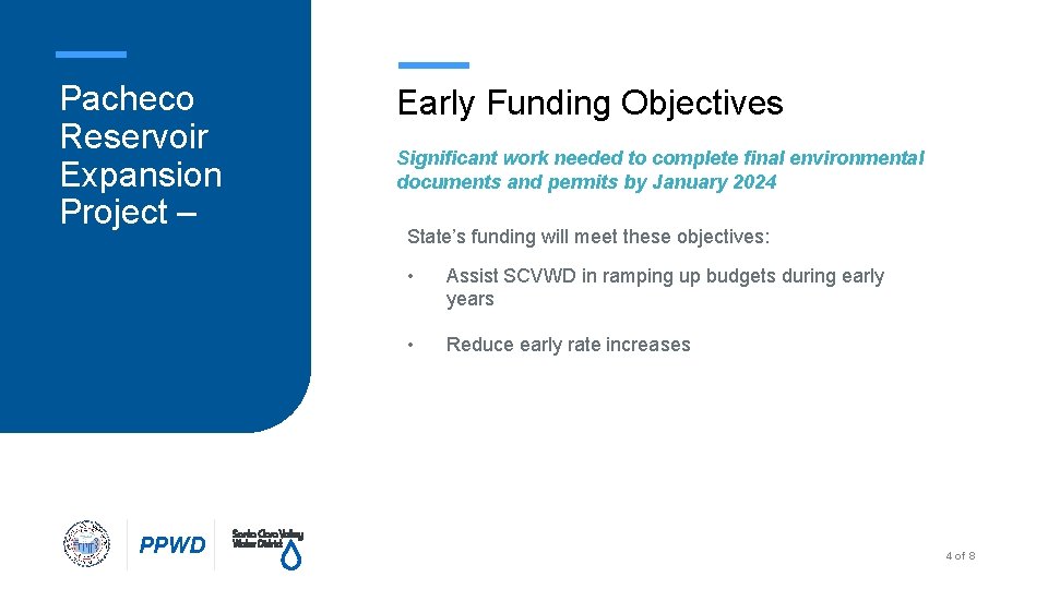 Pacheco Reservoir Expansion Project – PPWD Early Funding Objectives Significant work needed to complete Pacheco Reservoir Expansion Project – PPWD Early Funding Objectives Significant work needed to complete