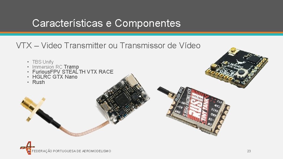 Características e Componentes VTX – Video Transmitter ou Transmissor de Vídeo • TBS Unify
