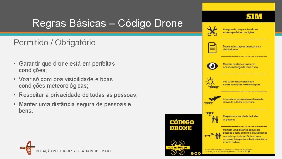 Regras Básicas – Código Drone Permitido / Obrigatório • Garantir que drone está em