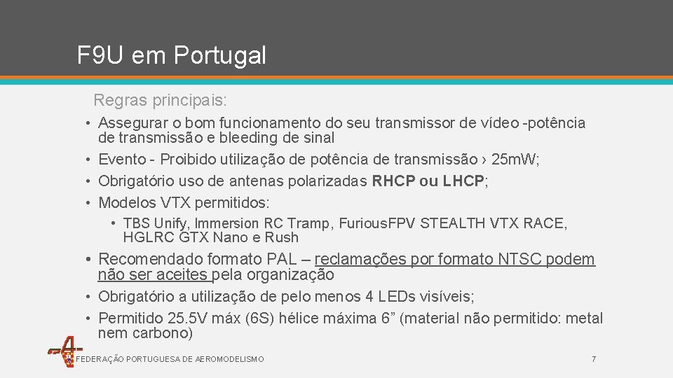 F 9 U em Portugal Regras principais: • Assegurar o bom funcionamento do seu