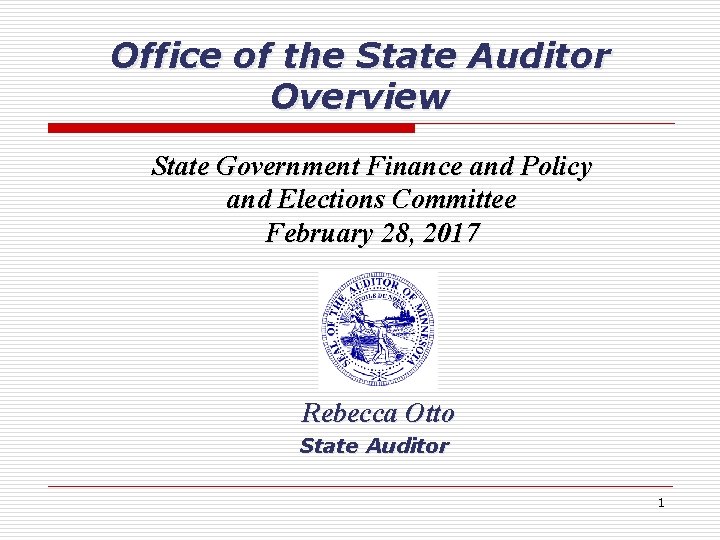 Office of the State Auditor Overview State Government Finance and Policy and Elections Committee