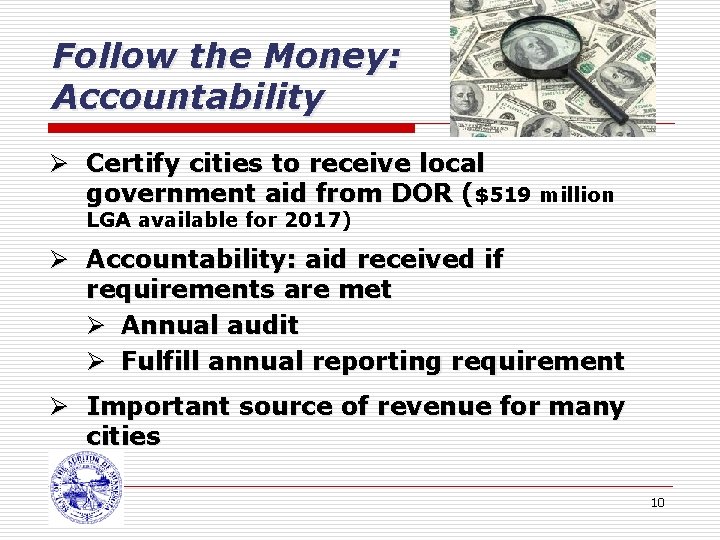 Follow the Money: Accountability Ø Certify cities to receive local government aid from DOR