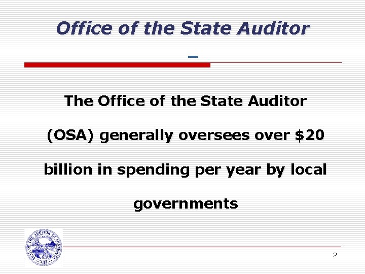 Office of the State Auditor The Office of the State Auditor (OSA) generally oversees