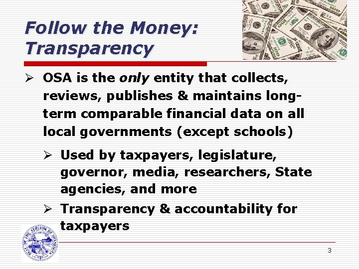 Follow the Money: Transparency Ø OSA is the only entity that collects, reviews, publishes