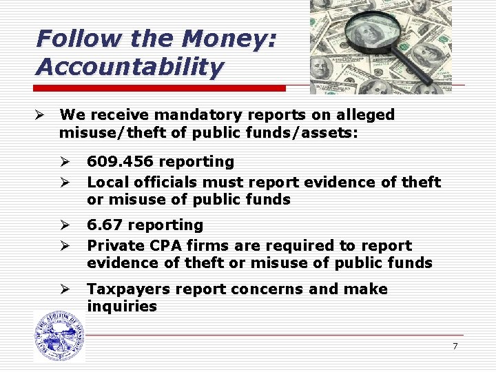 Follow the Money: Accountability Ø We receive mandatory reports on alleged misuse/theft of public
