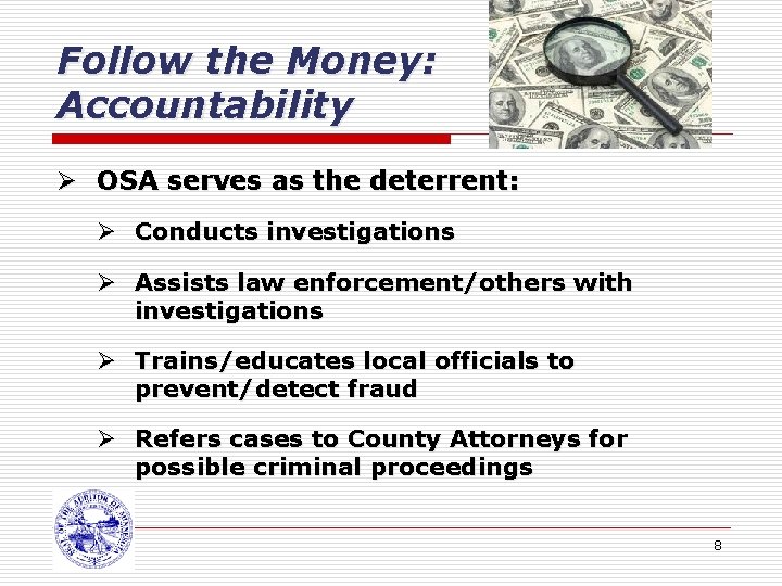 Follow the Money: Accountability Ø OSA serves as the deterrent: Ø Conducts investigations Ø