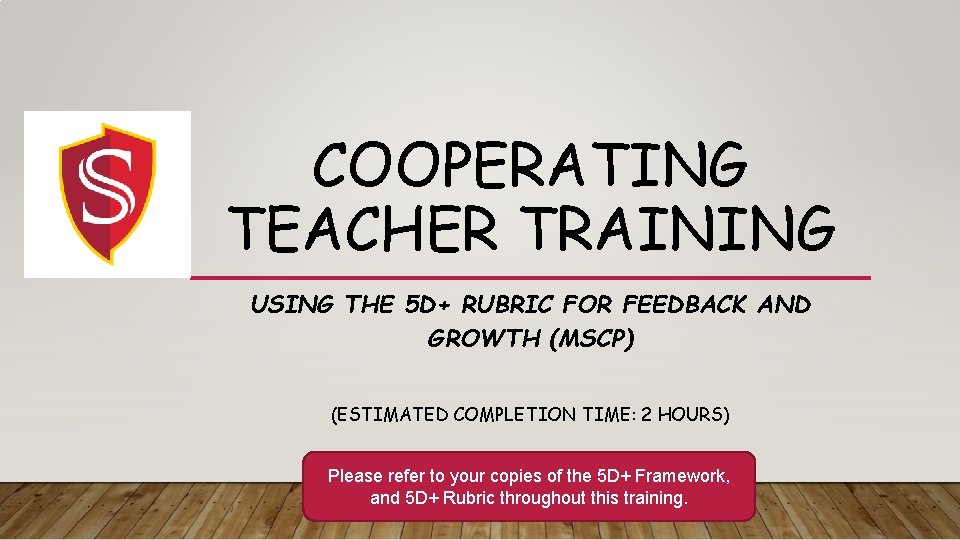 COOPERATING TEACHER TRAINING USING THE 5 D+ RUBRIC FOR FEEDBACK AND GROWTH (MSCP) (ESTIMATED