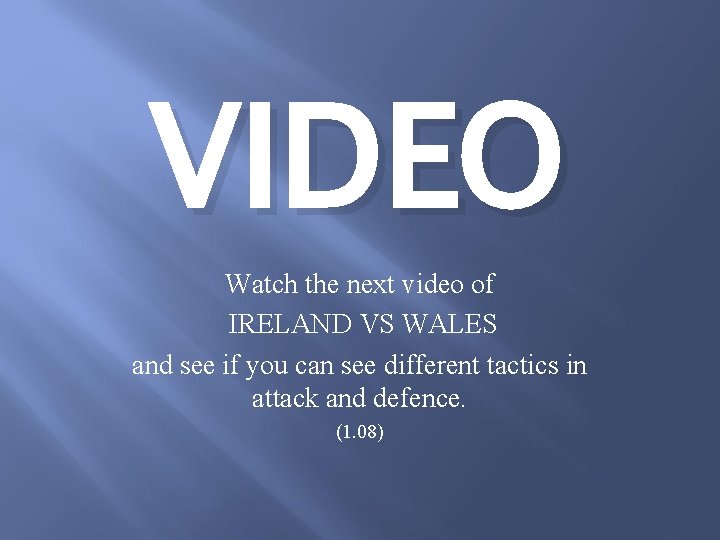 VIDEO Watch the next video of IRELAND VS WALES and see if you can